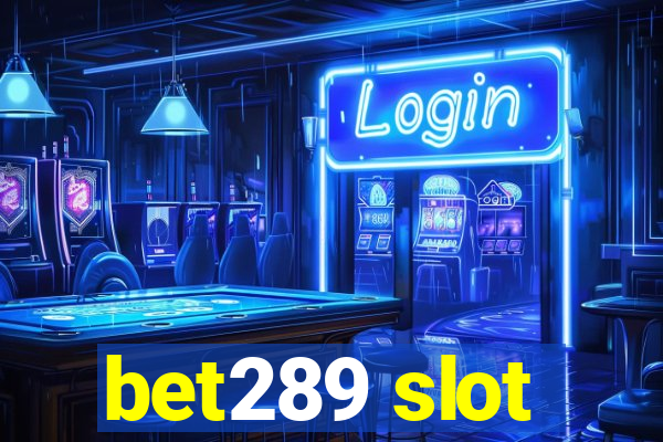 bet289 slot